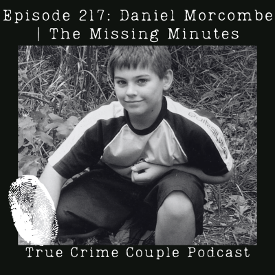 episode Episode 217: Daniel Morcombe | The Missing Minutes artwork