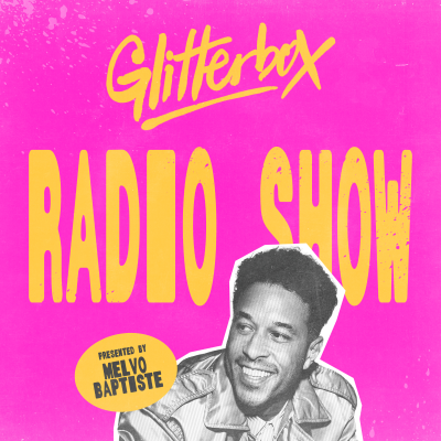 episode Glitterbox Radio Show 449: Hosted by Melvo Baptiste artwork