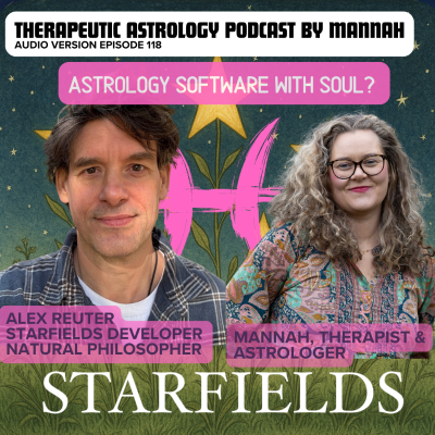 episode #118 - Alex Reuter - Can Software Read Your Soul? - The Astrology App STARFIELDS artwork
