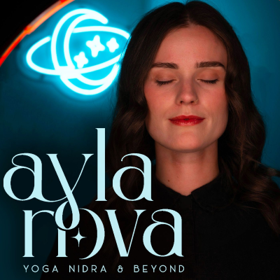 Cover image of show Yoga Nidra & Beyond | Ayla Nova