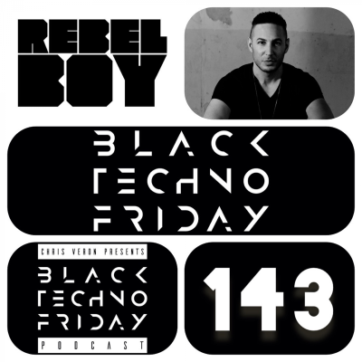 episode Black TECHNO Friday Podcast #143 by Rebel Boy (1605/Respekt/Senso) artwork