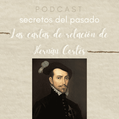 episode Las cartas de relación de Hernán Cortés artwork