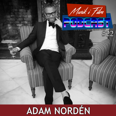 episode Musik i Film Episod 22 – Adam Norden artwork