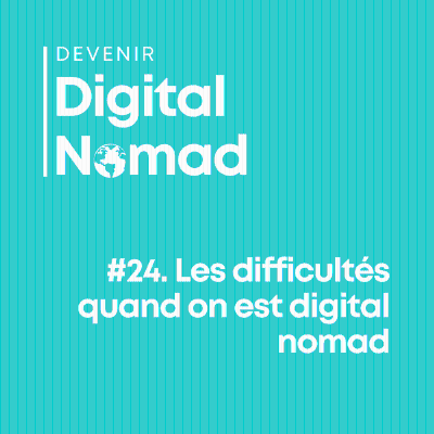 episode Les difficultés quand on est digital nomad artwork