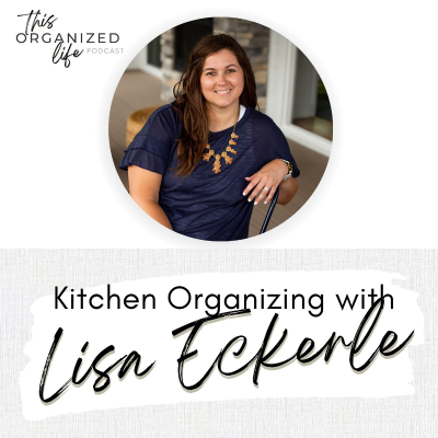 episode Ep 319: Kitchen Organizing with Lisa Eckerle artwork