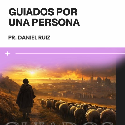 episode Guiados por una persona - Pr. Daniel Ruiz artwork