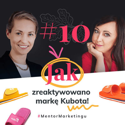 episode #10 Jak zreaktywowano markę KUBOTA | Alina Sztoch artwork