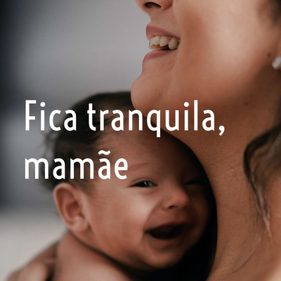 episode Fica tranquila, mamãe - Mindfulness artwork