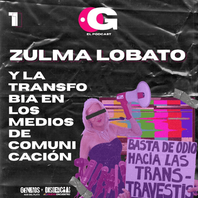 episode Zulma Lobato y la Transfobia en los medios de comunicación artwork