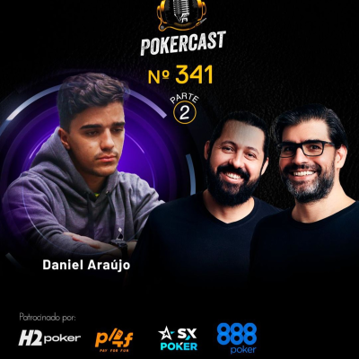 episode Pokercast - Episódio - 341 - Daniel Araújo - Parte 2 artwork