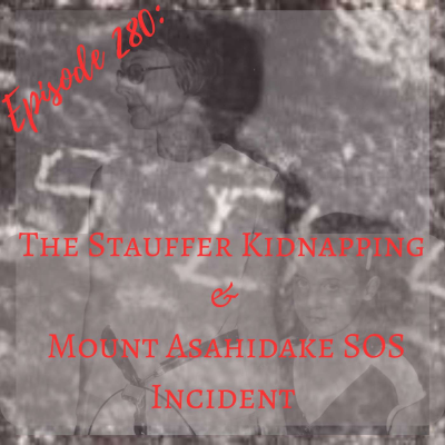 episode The Stauffer Kidnapping & Mount Asahidake SOS Incident artwork