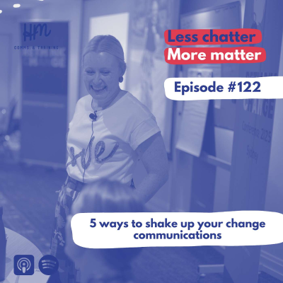 episode #122 5 ways to shake up your change communications artwork
