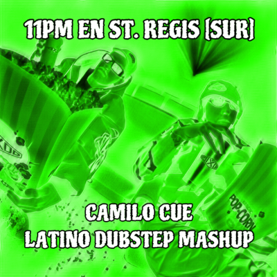 episode 11PM EN ST. REGIS [SUR] (Camilo Cue Latino Dubstep Mashup) artwork