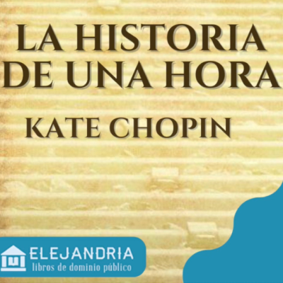 episode La historia de una hora - Kate Chopin [Audiolibro] artwork