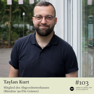episode #103 Taylan Kurt, MdA (Bündnis '90/Die Grünen) artwork