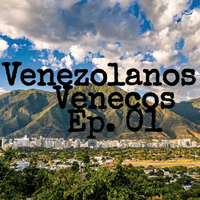 episode EP. #01 Venezolanos & Venecos artwork