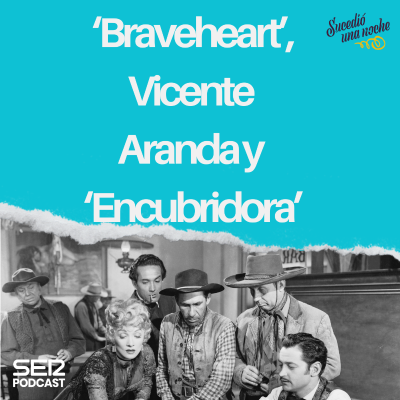 episode ‘Braveheart’, Vicente Aranda y ‘Encubridora’ artwork