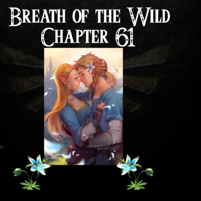 episode Breath of the Wild- a novelisation by Zed of Ages- Chapter 61 artwork