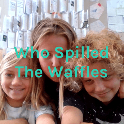 Who Spilled The Waffles