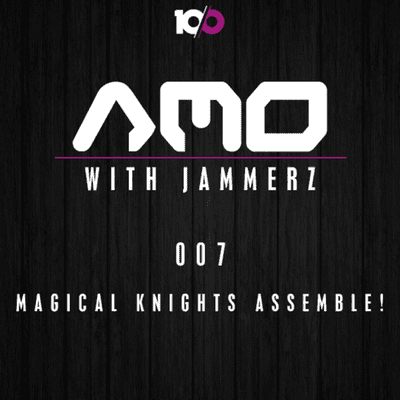 episode AMO 007 - Magical Knights Assemble! artwork