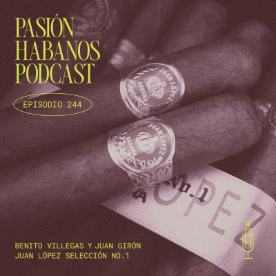 episode Pasión Habanos Podcast, episodio 244, 29 de abril de 2025 artwork