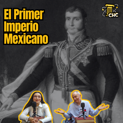 episode Ep. 216: El Primer Imperio Mexicano. artwork