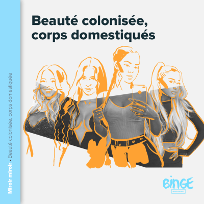 episode Beauté colonisée, corps domestiqués artwork