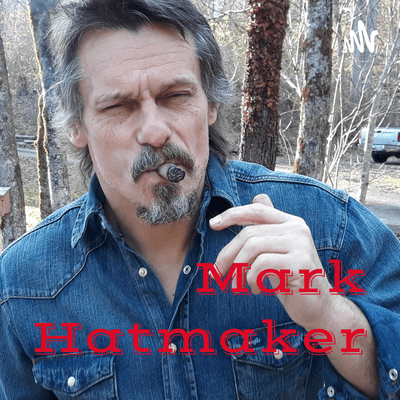 Mark Hatmaker: Rough and Tumble Raconteur