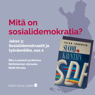episode Mitä on sosialidemokratia? Jakso 3. Sosialidemokraatit ja työväenliike, osa 2. artwork