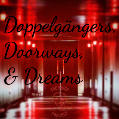 episode S6 Ep17: Doppelgangers, Doorways, and Dreams artwork