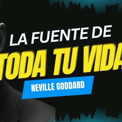 episode NEVILLE GODDARD | La fuente de toda tu vida artwork