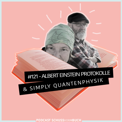 episode #121 - Die Einstein-Protokolle & Quantenphysik artwork