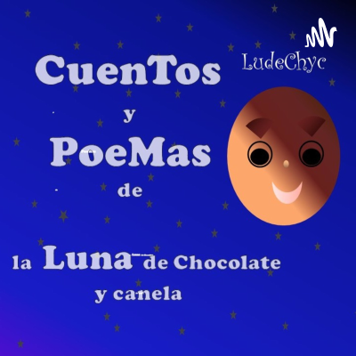 Cover image of show Cuentos y poemas de la Luna de Chocolate y Canela