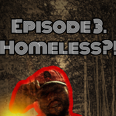 episode Episode 3. Homeless?! artwork