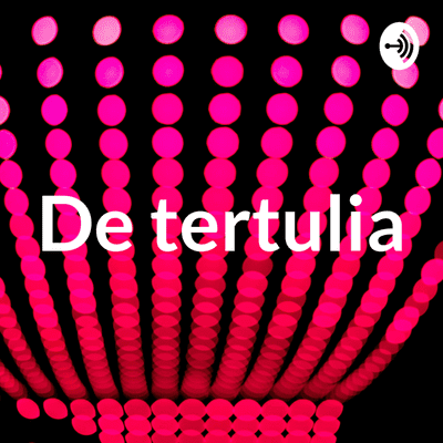 De tertulia