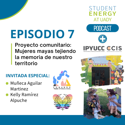 episode Episodio 7: Proyecto comunitario "Mujeres mayas tejiendo el territorio ancestral" artwork