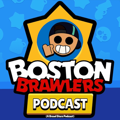 Boston Brawlers A Brawl Stars Podcast A Podcast On Podimo - brawl stars duo leon nerf