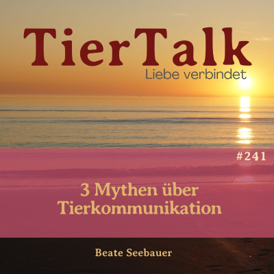 episode 241. 3 Mythen über Tierkommunikation artwork
