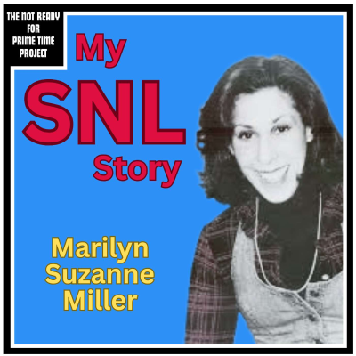 episode My SNL Story: Marilyn Suzanne Miller artwork