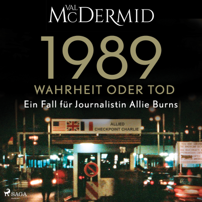 1989 – Wahrheit oder Tod (Ein Fall für Journalistin Allie Burns, Band 2)