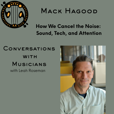 episode How We Cancel the Noise: Mack Hagood on Sound, Tech, and Attention artwork