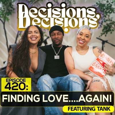 episode EP 420: Finding Love....Again! (Ft. Tank) artwork