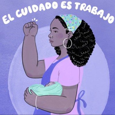 episode 63. LAS MUJERES AL CUIDADO DE LA VIDA Y LA EQUIDAD SALARIAL artwork