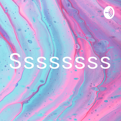 Ssssssss