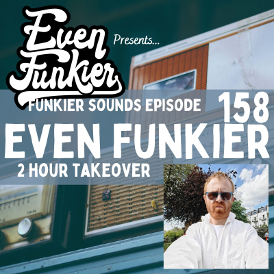 episode Funkier Sounds Episode 158 - 2 hours of Even Funkier artwork