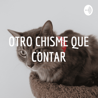 OTRO CHISME QUE CONTAR