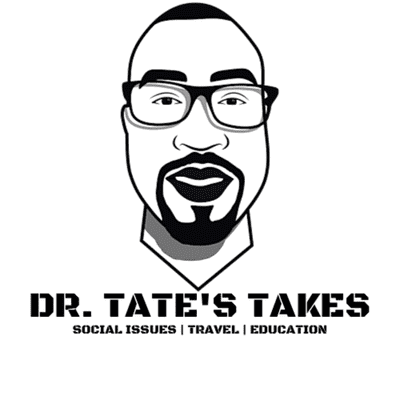 Dr. Tate’s Takes