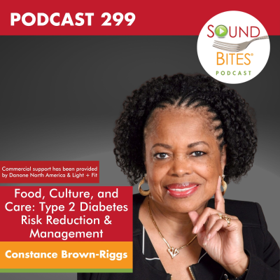 episode 299: Food, Culture, and Care: Type 2 Diabetes Risk Reduction & Management – Constance Brown-Riggs artwork