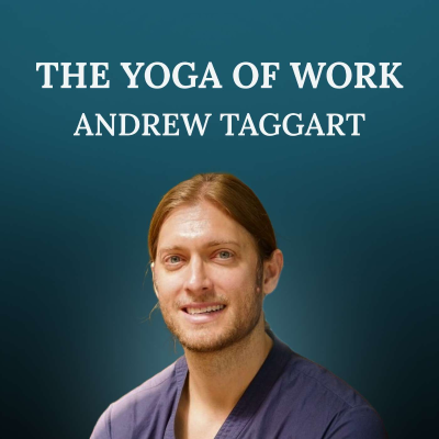 episode The Yoga Of Work - Andrew Taggart artwork