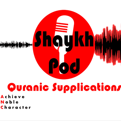 ShaykhPod: Quranic Supplications